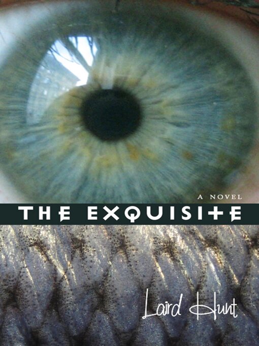 Title details for The Exquisite by Laird Hunt - Available